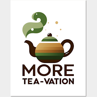 More Tea-vation art design Posters and Art